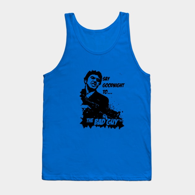 Say Goodnight to the Bad Guy! Tank Top by marengo